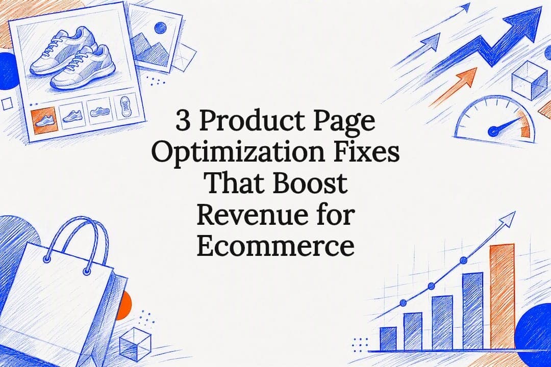 3 Product Page Optimization Fixes That Boost Revenue for Ecommerce